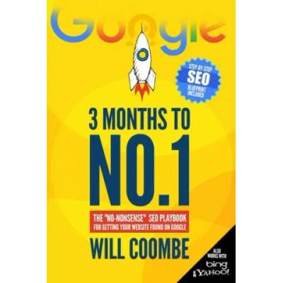 3 Months to No. 1: The "No-Nonsense" SEO Playbook for Getting Your Website Found on Google | Will Coombe