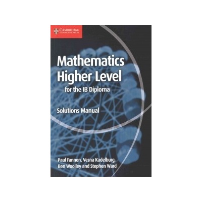 Mathematics for the IB Diploma Higher Level Solutions Manual - Fannon Paul