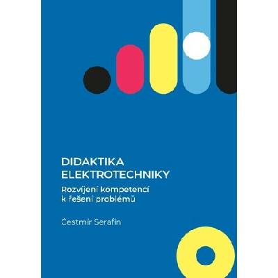 Didaktika elektrotechniky - Čestmír Serafín