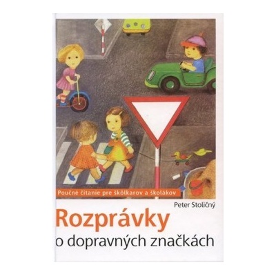 Rozprávky o dopravných značkách - Peter Stoličný