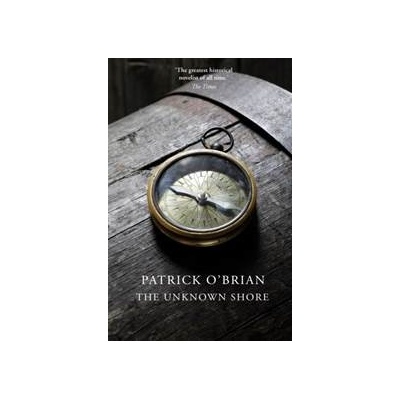 The Unknown Shore - Patrick OBrian, Harper Collins