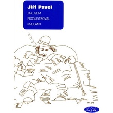 Jak jsem prošustroval majlant - Jiří Pavel