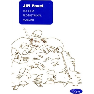 Jak jsem prošustroval majlant - Jiří Pavel