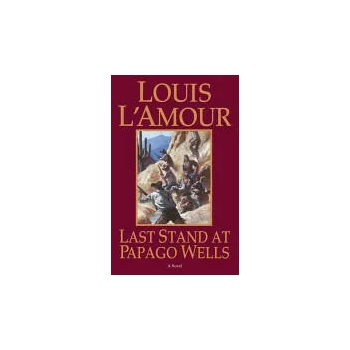 Image 1 of Last Stand at Papago Wells | Louis Ľamour