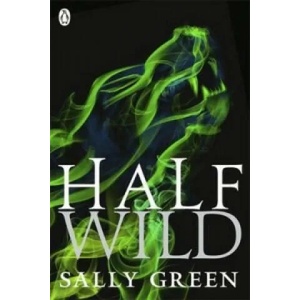 Half Wild | Sally Green (2015)