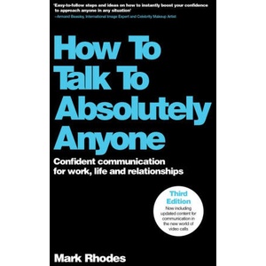 How To Talk To Absolutely Anyone (ISBN: 9781907312649)