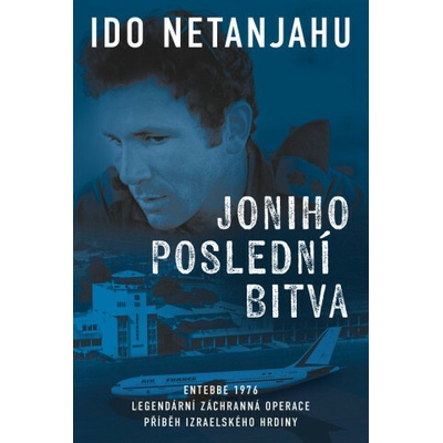 Joniho poslední bitva - Entebbe 1976, Legendární záchranná operace, Příběh izraelského hrdiny