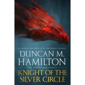 Knight of the Silver Circle | Duncan M. Hamilton (ISBN: 9781250306821)