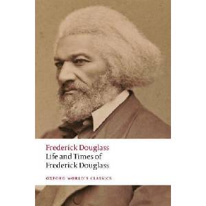 Life and Times of Frederick Douglass | Frederick Douglass (ISBN: 9780198835325)
