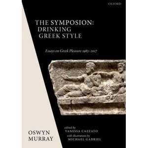 Symposion: Drinking Greek Style | Murray, Oswyn (ISBN: 9780198814627)
