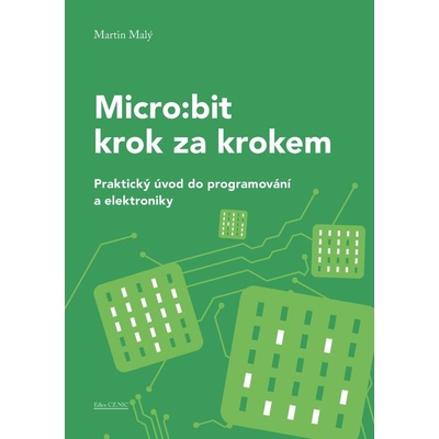 Micro:bit krok za krokem - Martin Malý