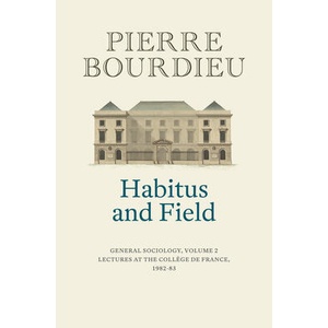 Habitus and Field - General Sociology, Volume 2 (ISBN: 9781509560660)