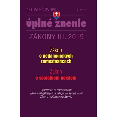 Zákony 2019 III aktualizácia III 8 - Sociálne poistenie, Pedagogickí zamestnanci - Úplné znenie zákona po novele
