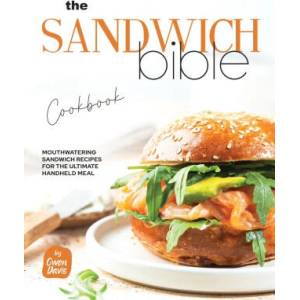 The Sandwich Bible Cookbook | Owen Davis (2024)