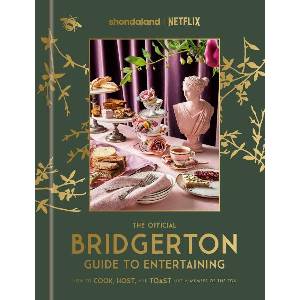 The Official Bridgerton Guide to Entertaining (ISBN: 9780593796238)