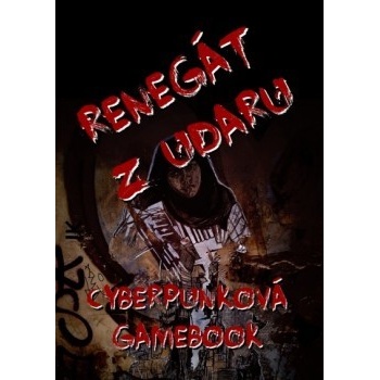 Renegát z Udaru: Cyberpunková gamebook - Martin Koláček CZ