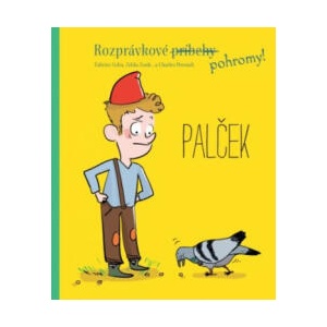 Rozprávkové pohromy! Palček | neuvedený autor (2017)