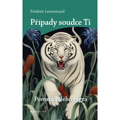 Případy soudce Ti: Pomsta Bílého tygra - Frédéric Lenormand