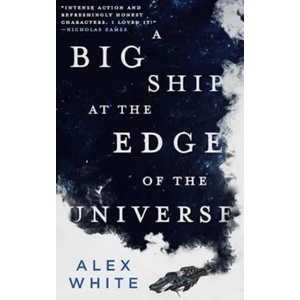 Big Ship at the Edge of the Universe | Alex White (ISBN: 9780316412063)
