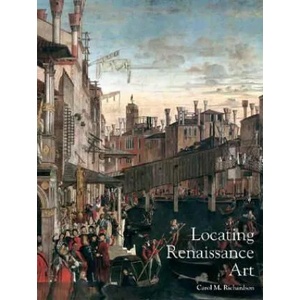 Locating Renaissance Art | Carol M Richardson (ISBN: 9780300121889)