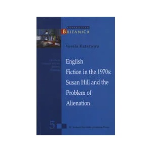 English Fiction in the 1970s: Susan Hill and the Problem of Alienation (ISBN: 9789540727493)