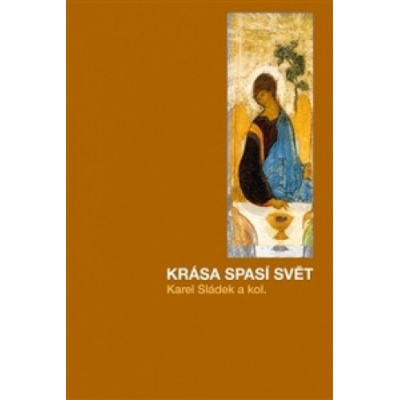 Krása spasí svět - Karel Sládek
