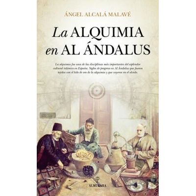 La alquimia en Al Ándalus | ANGEL ALCALA MALAVE