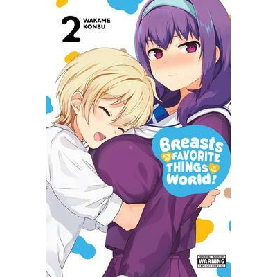 Breasts Are My Favorite Things in the World! 2 - Wakame Konbu