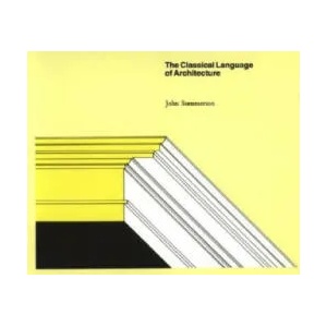 Classical Language of Architecture | John Summerson (ISBN: 9780262690126)