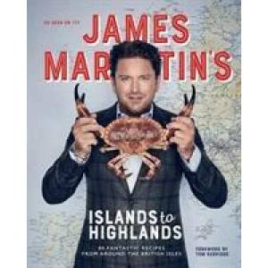 James Martin's Islands to Highlands | James Martin (ISBN: 9781787135253)