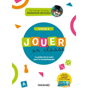 Jouer en classe, le guide pratique de Monsieur Mathieu + plateau de jeu - Cycle 3 | Quénée (2023)