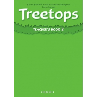 TREETOPS 2 TEACHER´S BOOK - DODGSON, L.;HOWELL, S.;KESTER