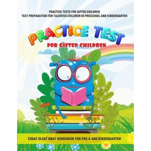 Practice Tests for Gifted Children Test Preparation for Talented Children in Preschool and Kindergarten Cogat Olsat Nnat Workbook for Pre-K and Kinder (ISBN: 9781099243103)