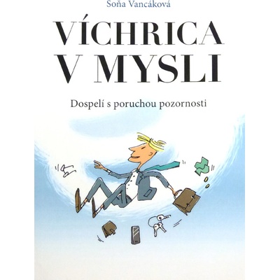 Víchrica v mysli - Dospelí s poruchou pozornosti