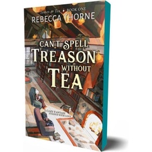 Can't Spell Treason Without Tea Thorne Rebecca
