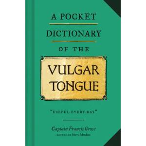 Pocket Dictionary of the Vulgar Tongue | Steve Mockus (ISBN: 9781452184609)