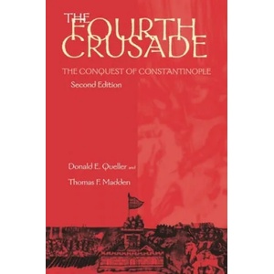 Fourth Crusade | Donald E. Queller, Thomas F. Madden (1999)