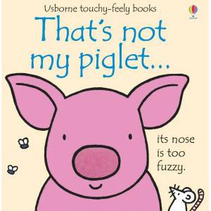 That's not my piglet. . . | Fiona Watts & Rachel Wells (2014)