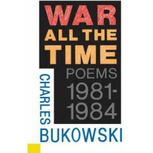 War All the Time | Charles Bukowski (ISBN: 9780876856376)