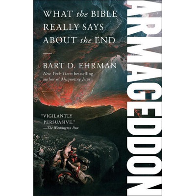 Armageddon: What the Bible Really Says about the End | EHRMAN BART D