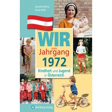 Wir vom Jahrgang 1972 - Kindheit und Jugend in Österreich