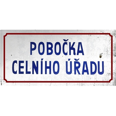 Ceduľa Pobočka Celního Úřadu - Retro plechové cedule