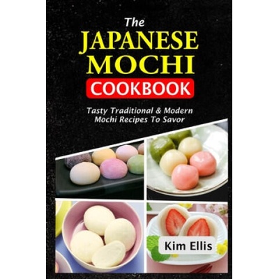 Japanese Mochi Cookbook | Kim Ellis