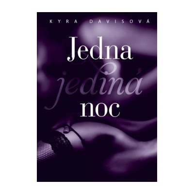 Jedna jediná noc - Kyra Davis
