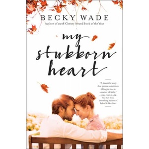 My Stubborn Heart | Becky Wade (ISBN: 9780764232213)
