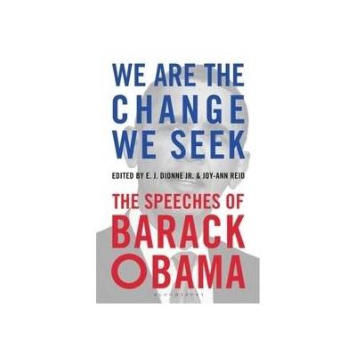 We Are the Change We Seek Jr. E.J. Dionne Jr.