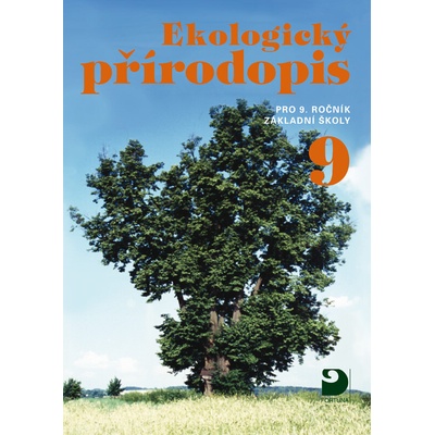 EKOLOGICKÝ PŘÍRODOPIS PRO 9.ROČNÍK ZÁKLADNÍ ŠKOLY - Danuše Kvasničková