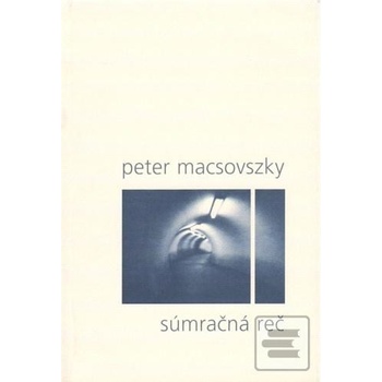 Súmračná reč - Peter Macsovszky