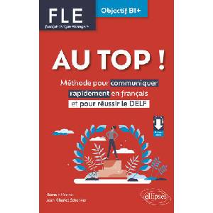 FLE. Français langue étrangère. AU TOP ! Objectif B1+ | Racine, Schenker (ISBN: 9782340081031)