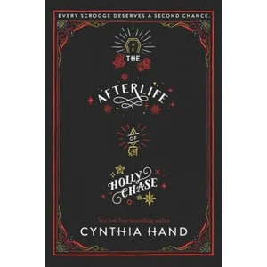 The Afterlife of Holly Chase: A Christmas and Holiday Book | Cynthia Hand (ISBN: 9780062318503)